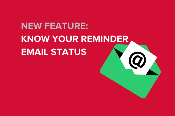 NEW FEATURE: Know your reminder email status